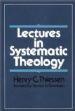 Lectures in Systematic Theology