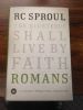The Righteous Shall Live By Faith: Romans