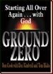 Starting All Over Again With God Ground Zero
