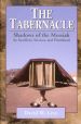 The Tabernacle: Shadows of the Messiah