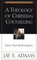 A Theology Of Christian Counseling